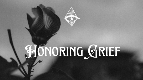 Honoring Our Journey Through Grief