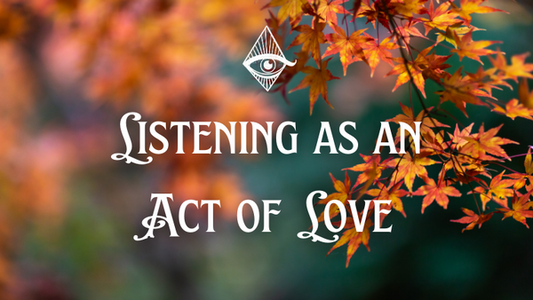 Embracing the Mabon Season: Listening as an Act of Love