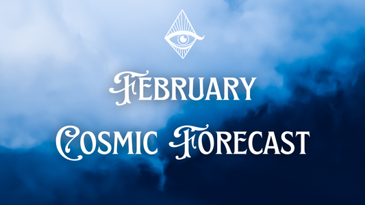 February Cosmic Forecast