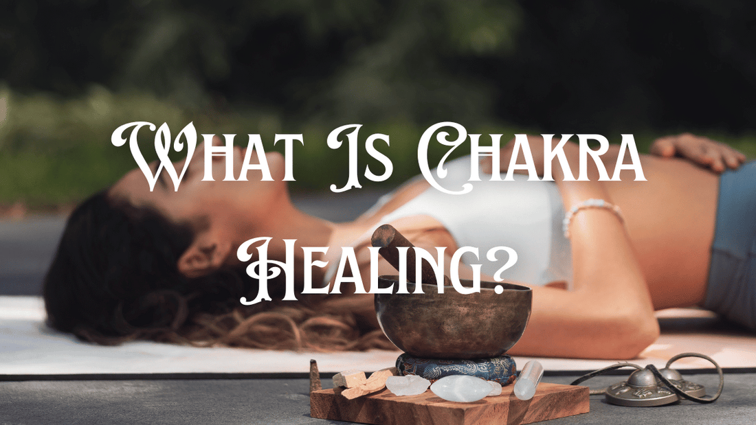 what is chakra healing?