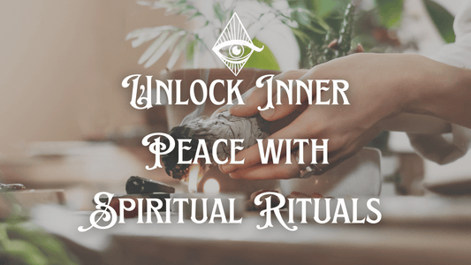 Unlock Inner Peace with Spiritual Rituals